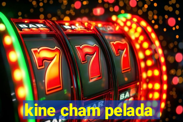 kine cham pelada